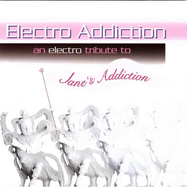 Electro Addiction: An Electro Tribute To Jane's Addiction cover