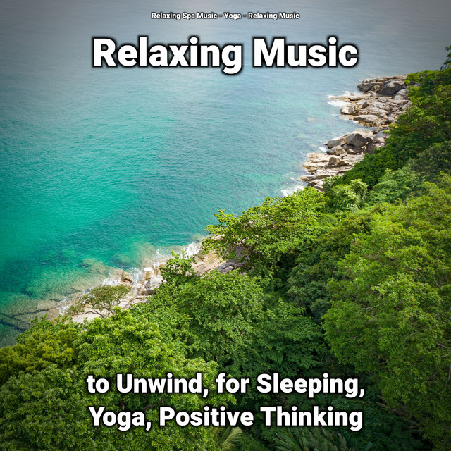 Relaxing Music to Unwind, for Sleeping, Yoga, Positive Thinking cover art
