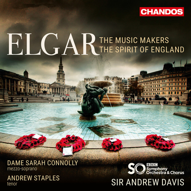 Elgar: The Music Makers, Op. 69 & The Spirit of England, Op. 80
