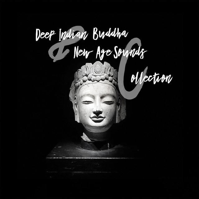 Deep Indian & Buddha New Age Sounds Collection: Soothing Music for Meditation, Relaxing & Healing Tones, Combained with Nature cover art
