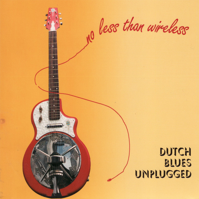 No Less Than Wireless (Dutch Blues Unplugged)