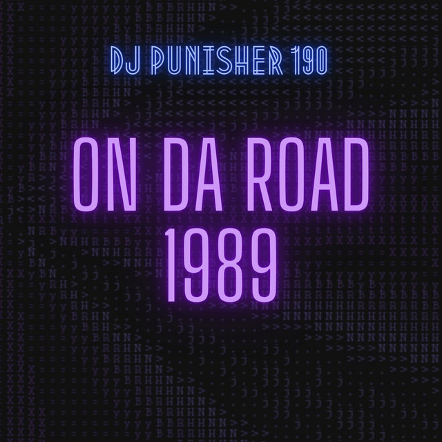 ON DA ROAD 1989 - Single by DJ Punisher 190 | Spotify