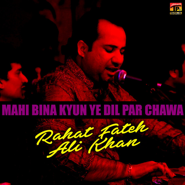 Mahi Bina Kyunye Dil Par Chawa