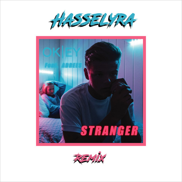 Stranger - Hasselyra Remix