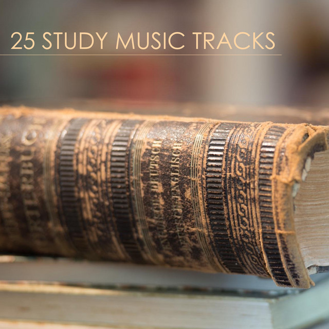 25 Study Music Tracks - Studying Music for Concentration to Increase Brain Power & Exam Study Learning cover art