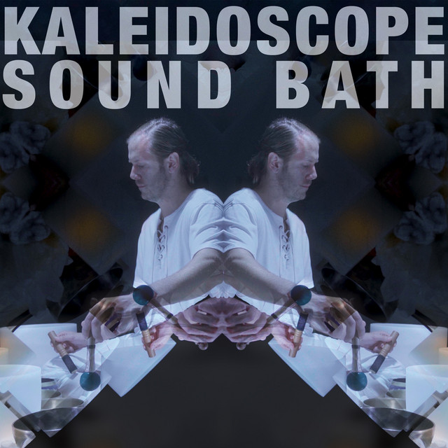 Kaleidoscope Sound Bath - Single by Healing Vibrations | Spotify