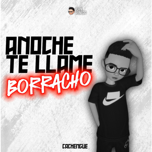 Anoche Te Llame Borracho - Cachengue