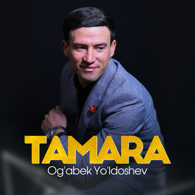Tamara - Single by Og'abek Yo'ldoshev | Spotify