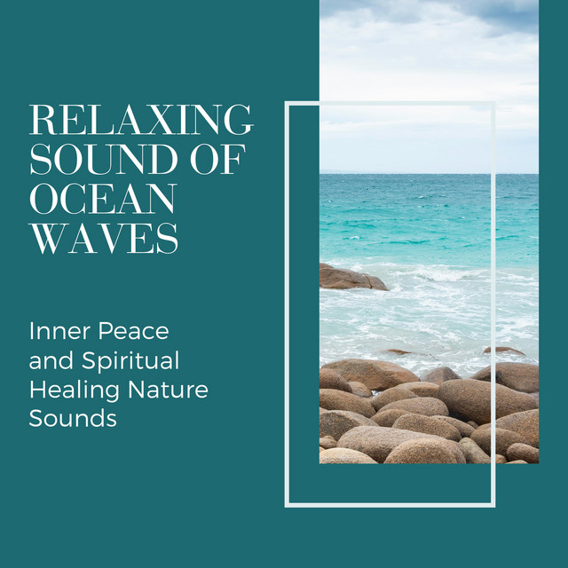 Relaxing Sound of Ocean Waves - Inner Peace and Spiritual Healing Nature Sounds cover art