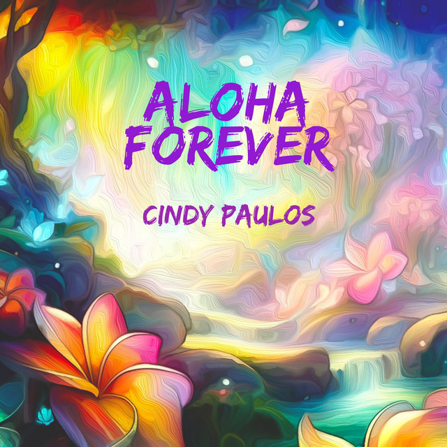 Aloha Forever - Album by Cindy Paulos | Spotify