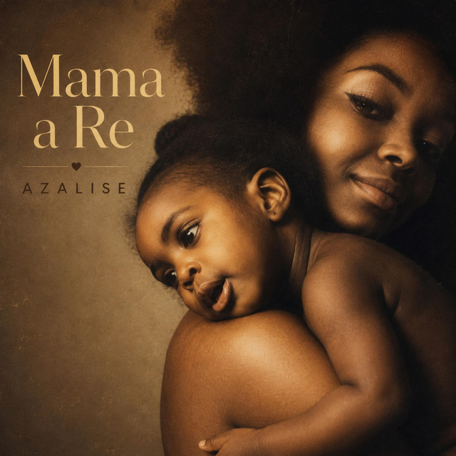 Mama A Re - song and lyrics by Azalise | Spotify