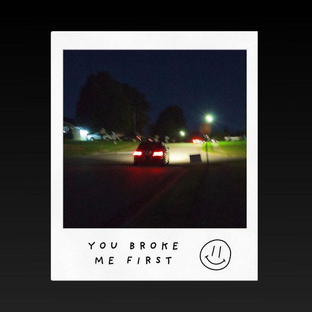 YOU BROKE ME FIRST cover art