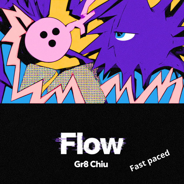 Flow - Fast paced
