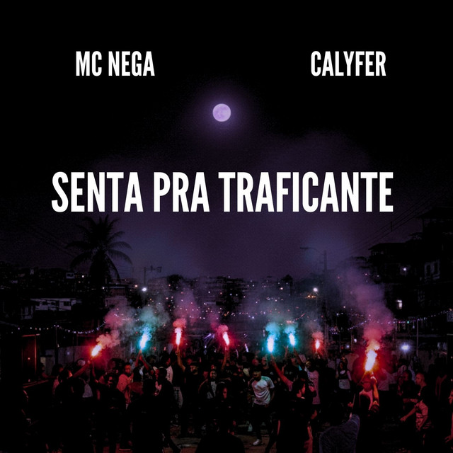 SENTA PRA TRAFICANTE