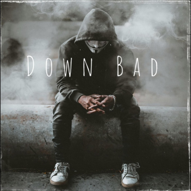 Down Bad