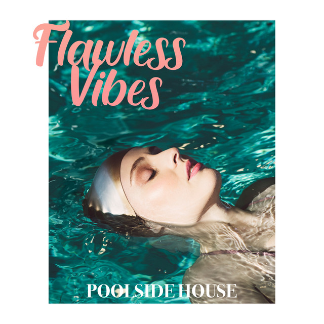 Flawless Vibes: Poolside House cover art