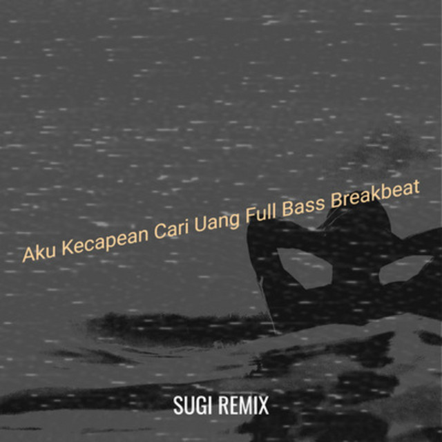 Aku Kecapean Cari Uang Full Bass Breakbeat cover art