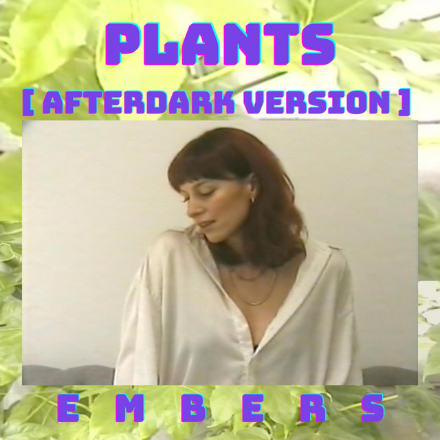 Plants - Afterdark Version