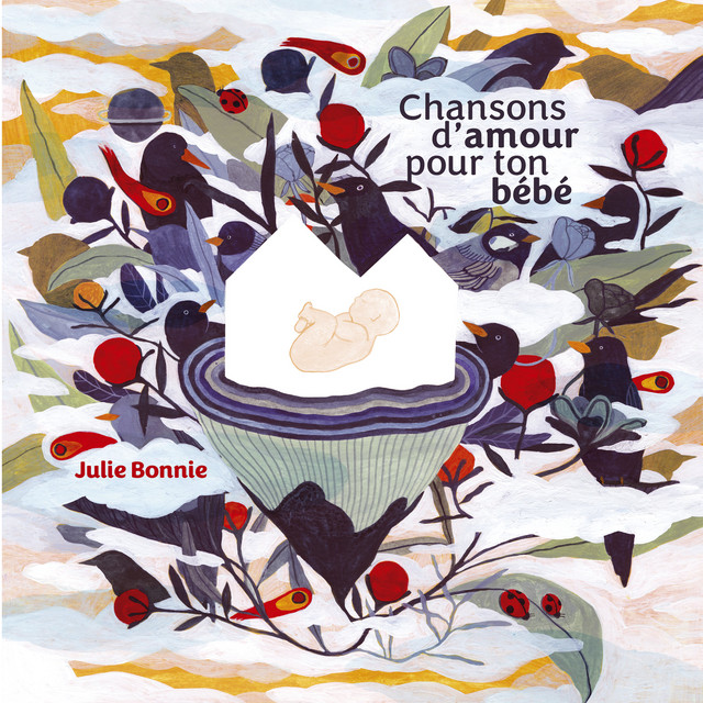 Chansons D Amour Pour Ton Bebe Album By Julie Bonnie Spotify