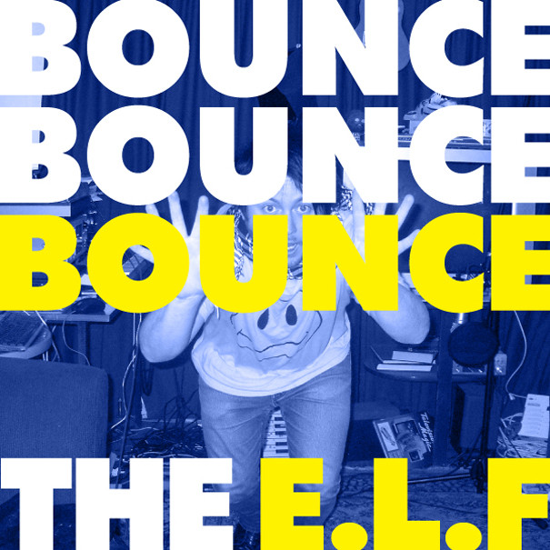 Bounce Bounce Bounce - Single by The E.L.F. | Spotify