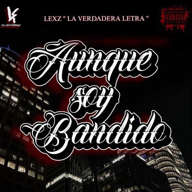 Aunque Soy Bandido - Single by Lexz La Verdadera Letra | Spotify