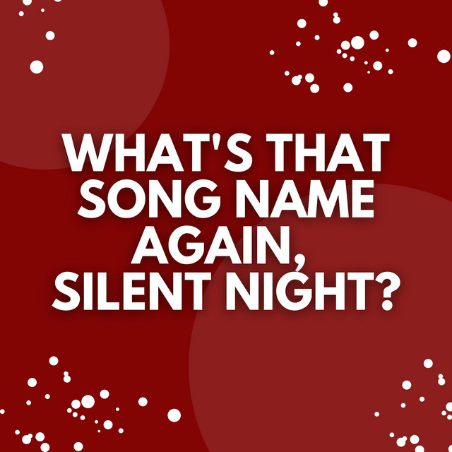 What's That Song Name Again, Silent Night? cover art