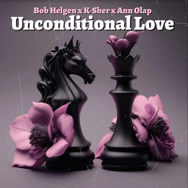 Unconditional Love - song and lyrics by Bob Helgen, K-Sher, Ann