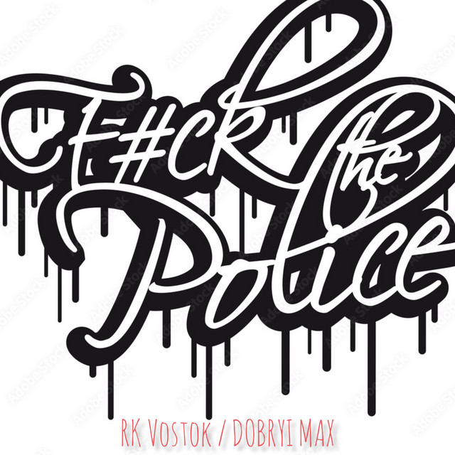 Обкладинка: Fuck the Police — RK Vostok