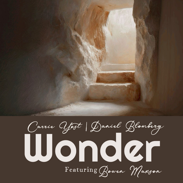 Wonder - song and lyrics by Carrie Yost, Daniel Blomberg, Bowen Maxson ...