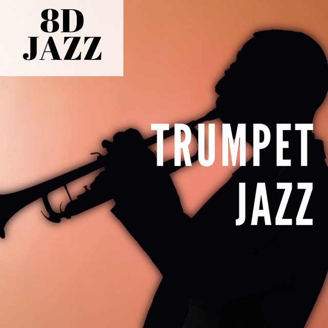 Trumpet Jazz, 8D Audio, 8D Music Tunes, 2021 Playlist cover art