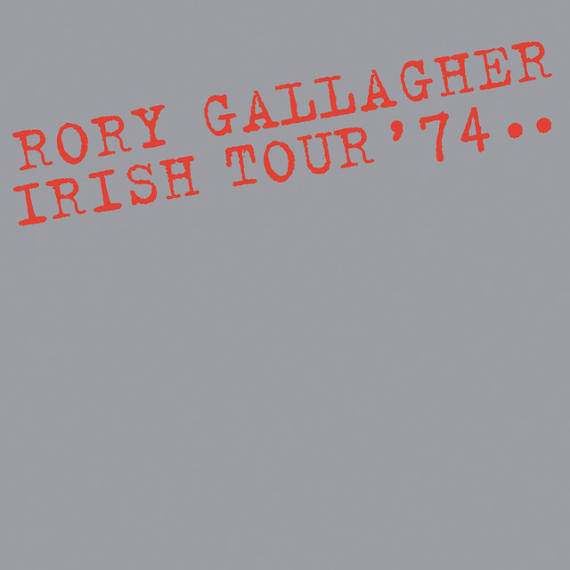 Irish Tour '74 (Live - Special Edition) - Album by Rory Gallagher