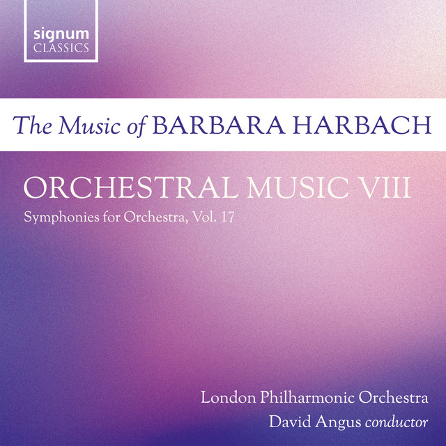 Harbach: Orchestral Music VIII: Symphonies for Orchestra, Vol. 17 album image