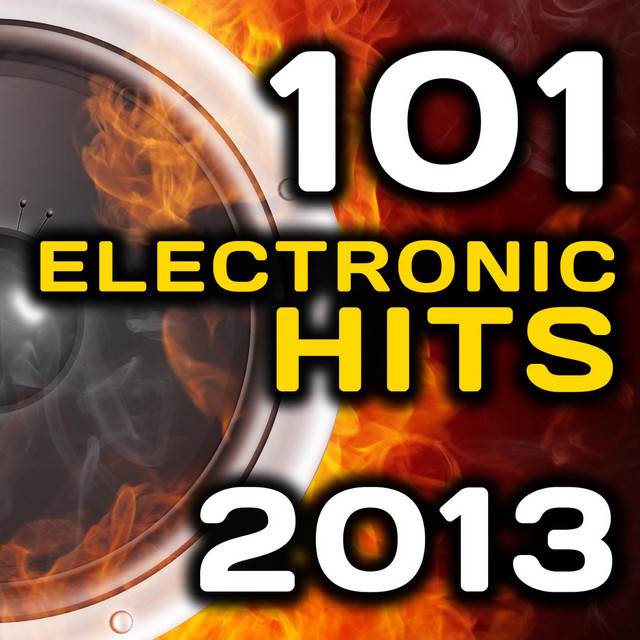 101 Electronic Hits 2013 - Best of Top Dubstep, Trance, Techno, Trap, House, D & B, Hard Style, Rave Anthems cover art