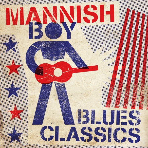 Mannish Boy - Blues Classics - Compilation by Various Artists