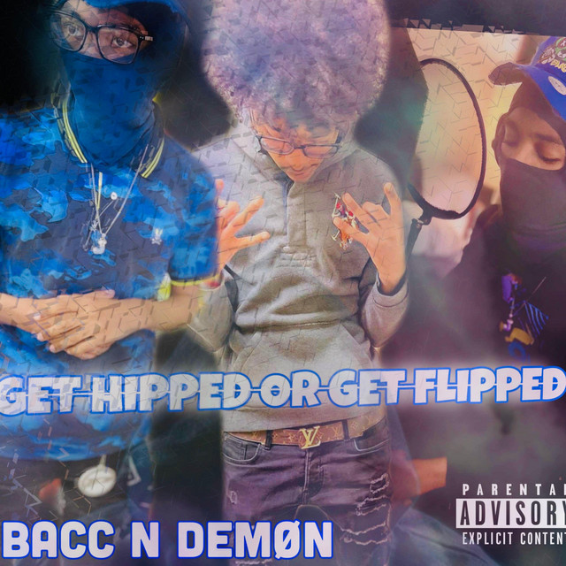 Get Hipped Or Get Flipped - Album by BaCc N. Demon | Spotify