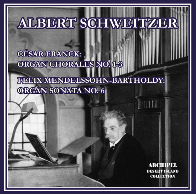 Franck: 3 Chorals for Organ – Mendelssohn: Organ Sonata No. 6 in D Minor, Op. 65 No. 6, MWV W 61