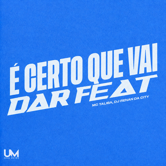 É CERTO QUE VAI DAR FEAT album image