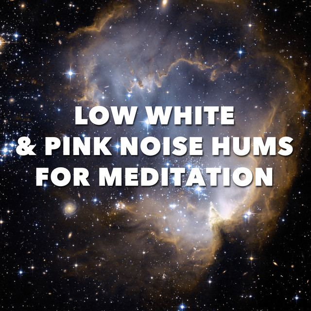 12 Low White & Pink Noise Hums for Meditation cover art
