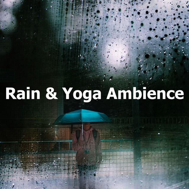 Rain & Yoga Ambience - Album by Rain Sounds For Sleep | Spotify
