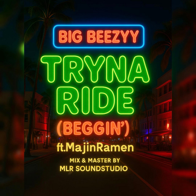 Tryna Ride (Beggin')