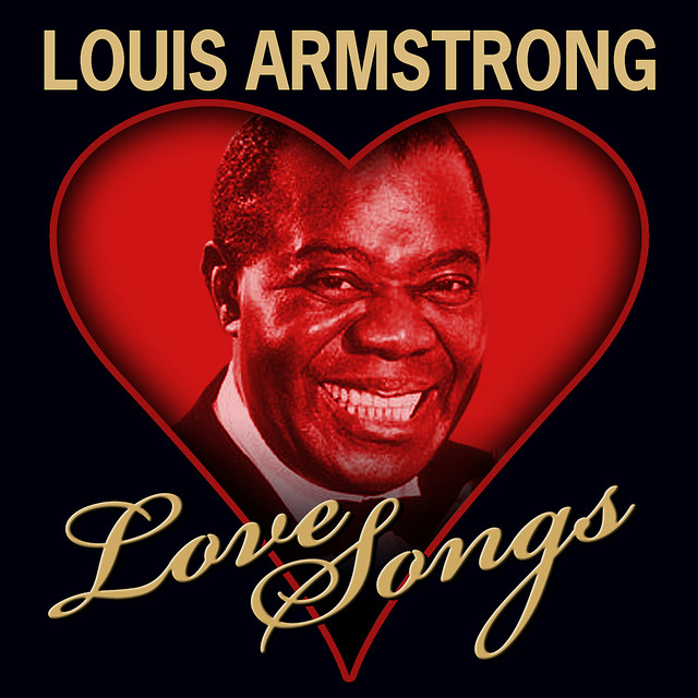 Love Songs - Compilation by Louis Armstrong | Spotify