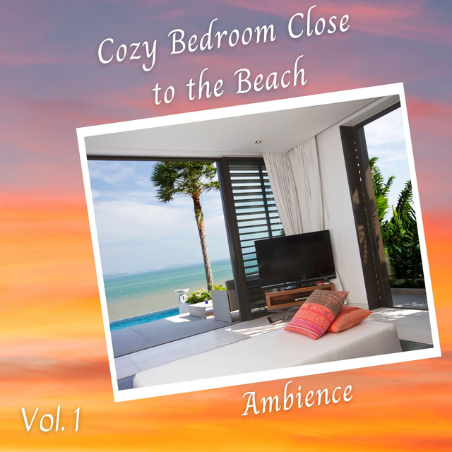 Ambience: Cozy Bedroom Close to the Beach Vol. 1 cover art
