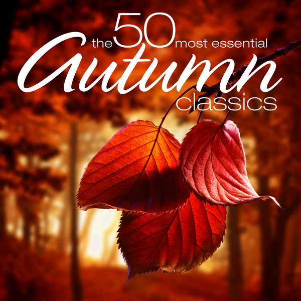 The 50 Most Essential Autumn Classics - Compilation by Various Artists ...