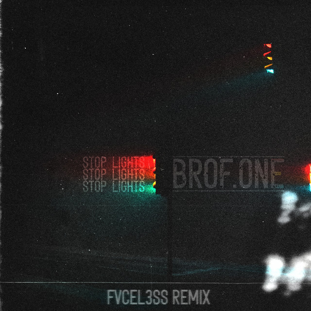 Cover art: Stop Lights - Fvcel3Ss Rmx — brof.one