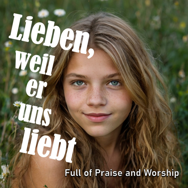 Lieben, weil er uns liebt