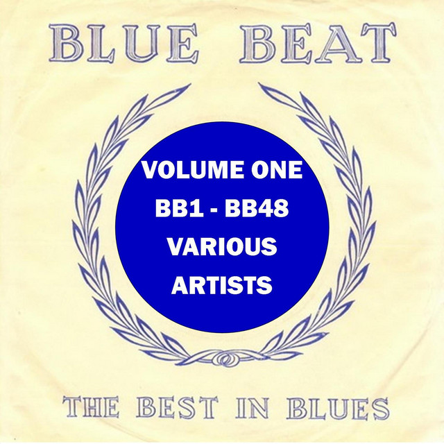 Blue Beat, Vol. 1 BB1-BB48 - Compilation by Various Artists | Spotify