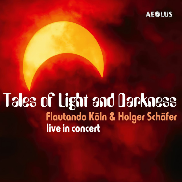 Tales of Light and Darkness — Flautando Köln