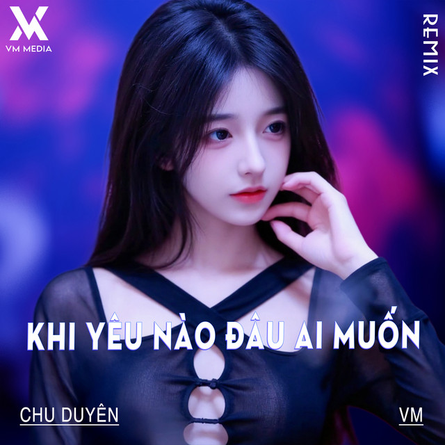 Khi Yêu Nào Đâu Ai Muốn (Remix)