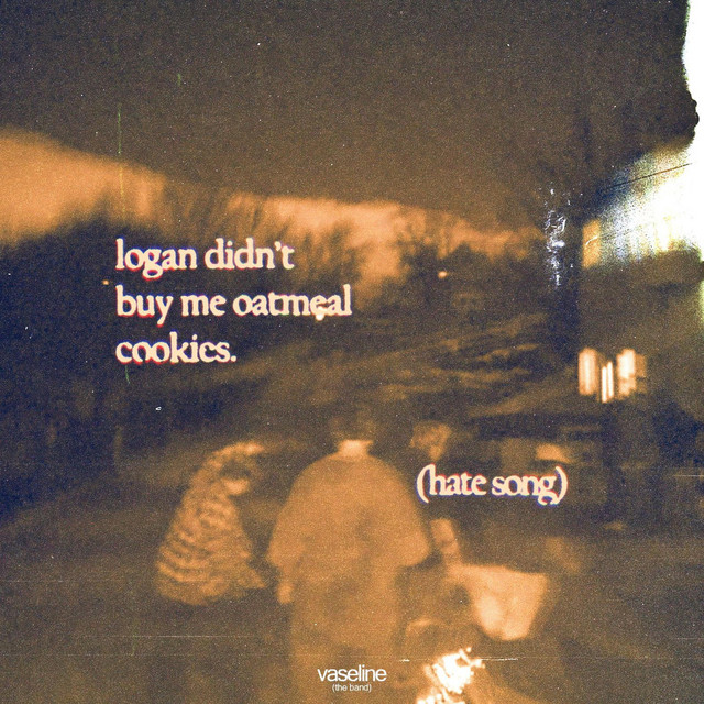 Logan didn't buy me oatmeal cookies. (Hate Song) cover art