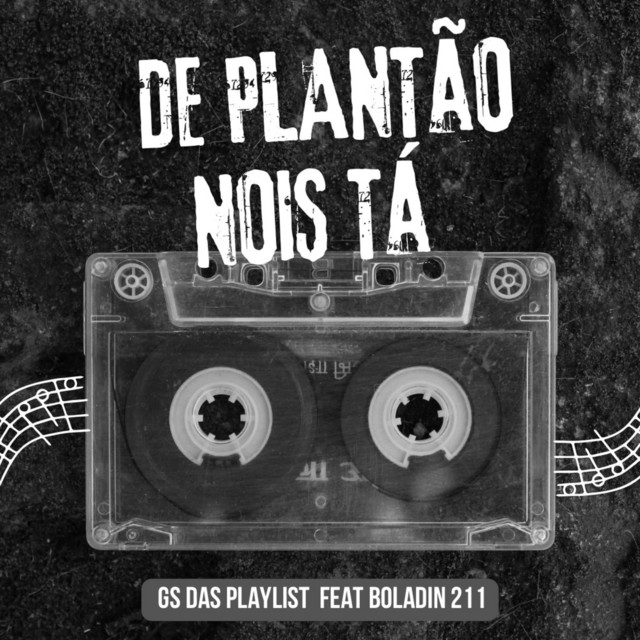 DE PLANTÃO NOIS TÁ GS DAS PLAYLIST